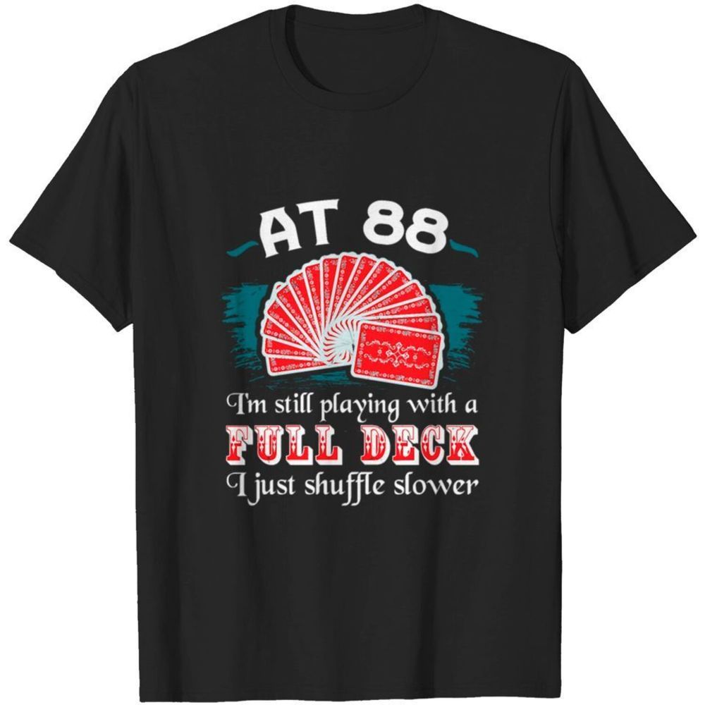 Full Deck Birthday Party 88Th Birthday 88 Years Ol T-shirt